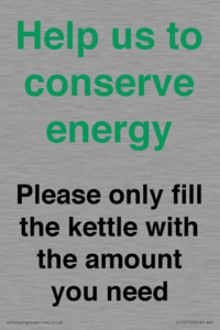 Help us to conserve energy - Please only fill the kettle with the amount you need